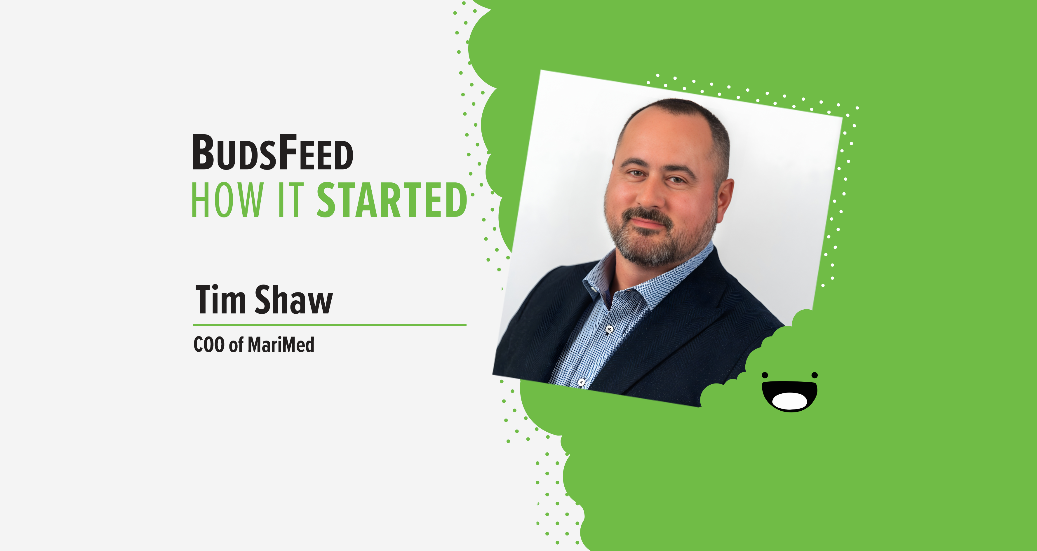 How It Started: A Personal Connection with Tim Shaw, COO of MariMed